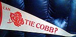 1985 Unknown - Pennant - Can Pete Tie Cobb.jpg