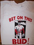 Shirt - 0000 Unknown - Bet on this Bud.jpg