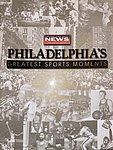 2000 Philadelphia Daily News - Philadelphias Greatest Sports Moments.jpg