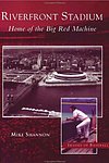 2003 Mike Shannon - Riverfront Stadium Home of the Big Red Machine.jpg