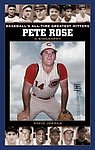 2004 David Jordan - Pete Rose A Biography (Baseballs All-Time Greatest Hitters).jpg
