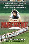 2009 Joe Posnanski - The Machine A Hot Team a Legendary Season and a Heart Stopping World Series.jpg