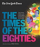 2013 Grimes William - The Times of the Eighties Hardback.jpg