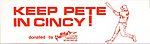 1983 Graffitees - Bumper Sticker - Keep Pete in Cinci.jpg